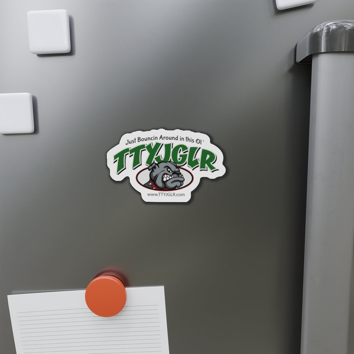Mean Green TTYJGLR  Die-Cut Magnet — "Just Bouncin Around in this Ol'" Refrigerator Sticker