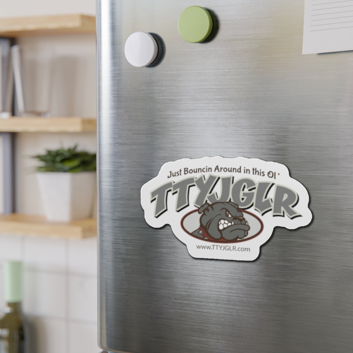 Gritty Gray TTYJGLR Die-Cut Magnet -  "Just Bouncin Around in this Ol' TTYJGLR"