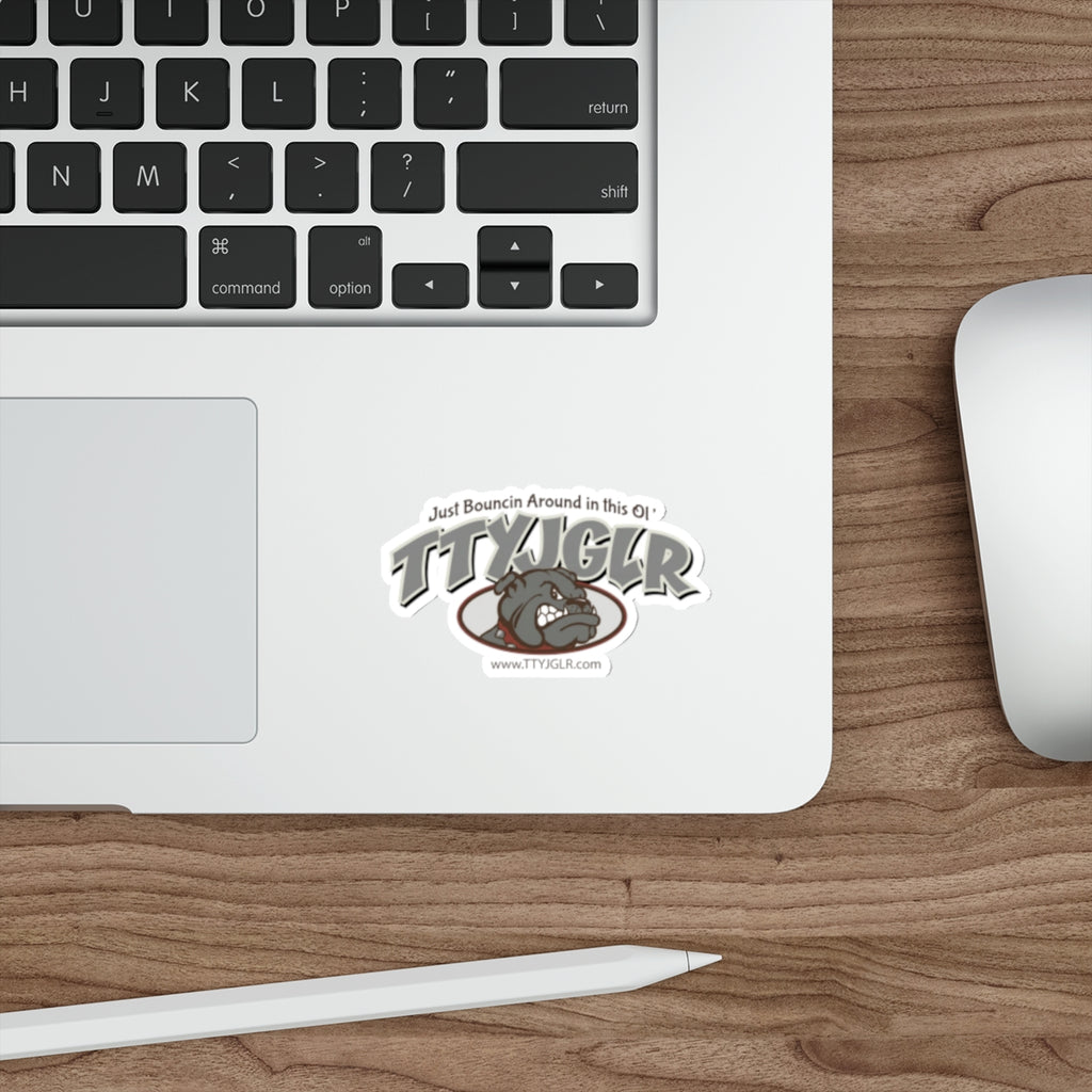Die-Cut Sticker — TTYJGLR Bulldog Gritty Grey (“Just Bouncin Around in this Ol’ TTYJGLR”)