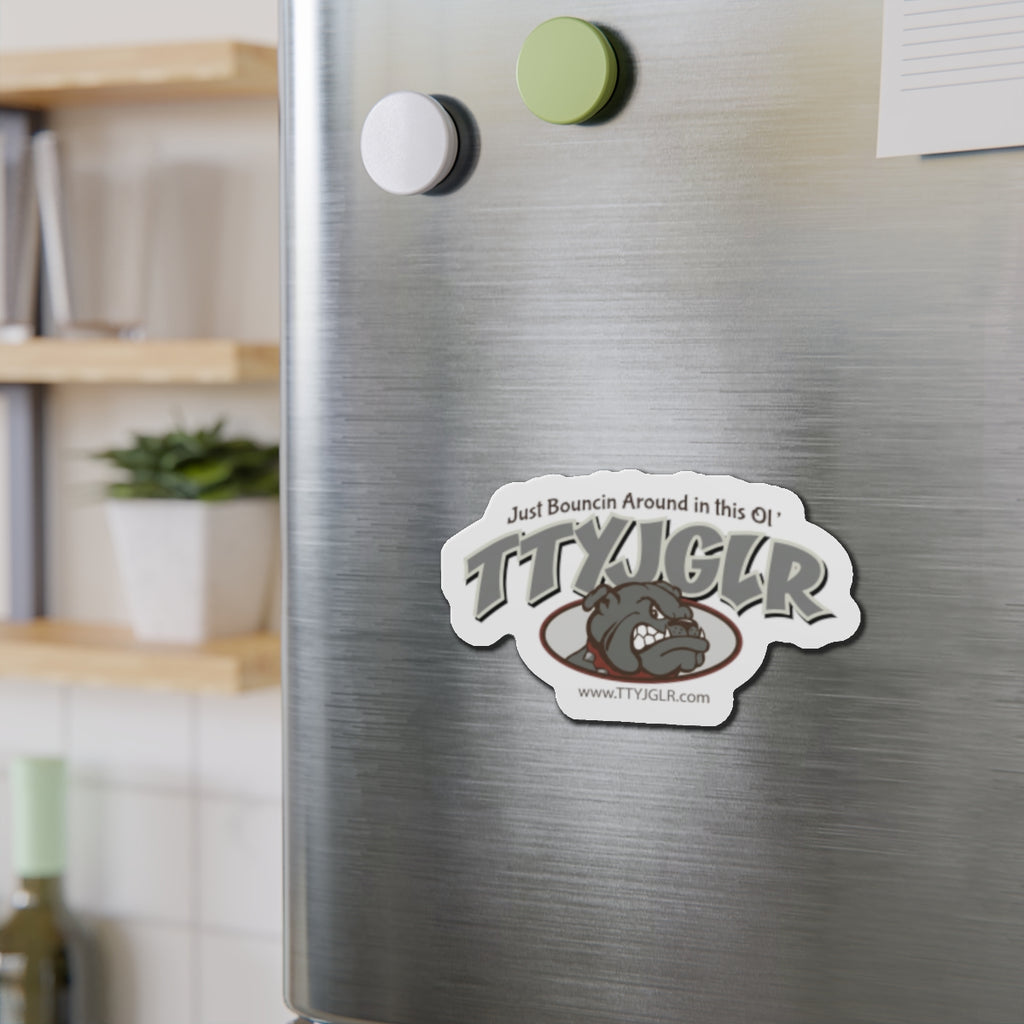 Gritty Gray TTYJGLR Die-Cut Magnet -  "Just Bouncin Around in this Ol' TTYJGLR"