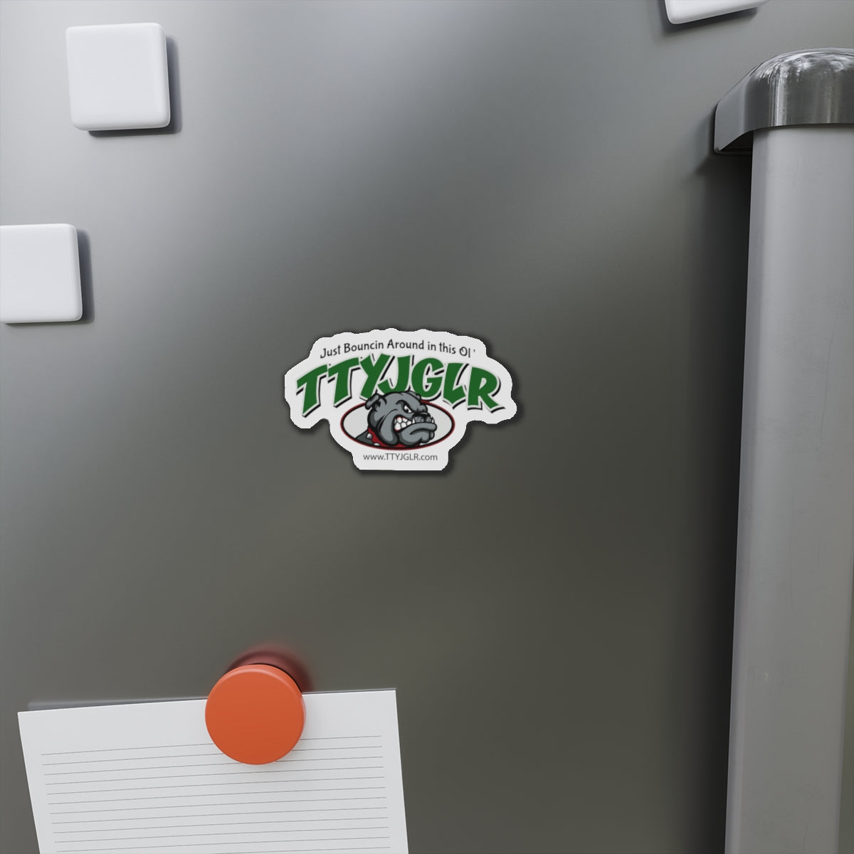Mean Green TTYJGLR  Die-Cut Magnet — "Just Bouncin Around in this Ol'" Refrigerator Sticker