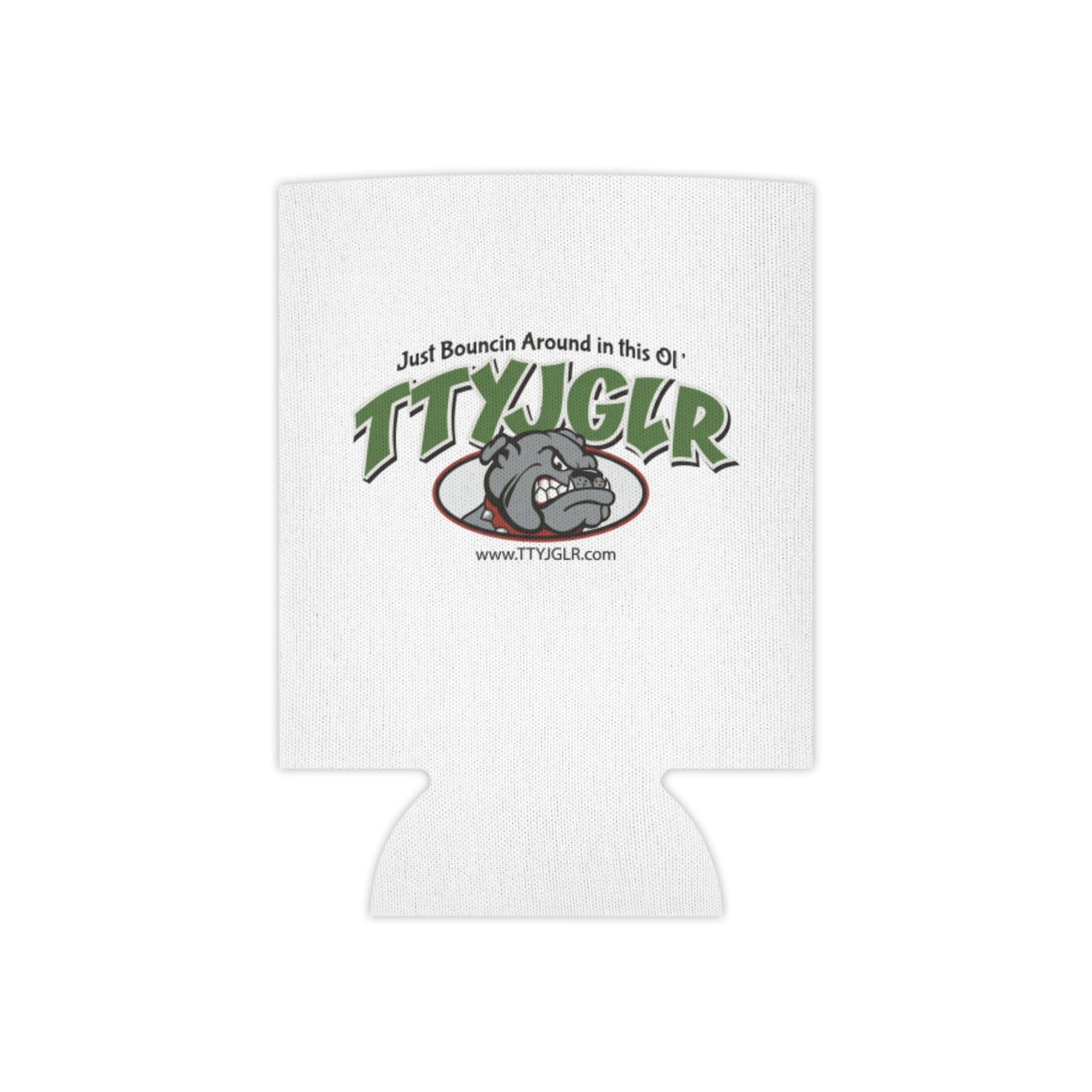 TTYJGLR Green Bulldog Can Cooler - "Just Bouncin Around in this Ol' TTYJGLR" Drink Koozie