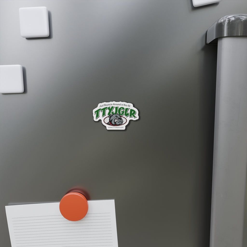 Mean Green TTYJGLR  Die-Cut Magnet — "Just Bouncin Around in this Ol'" Refrigerator Sticker