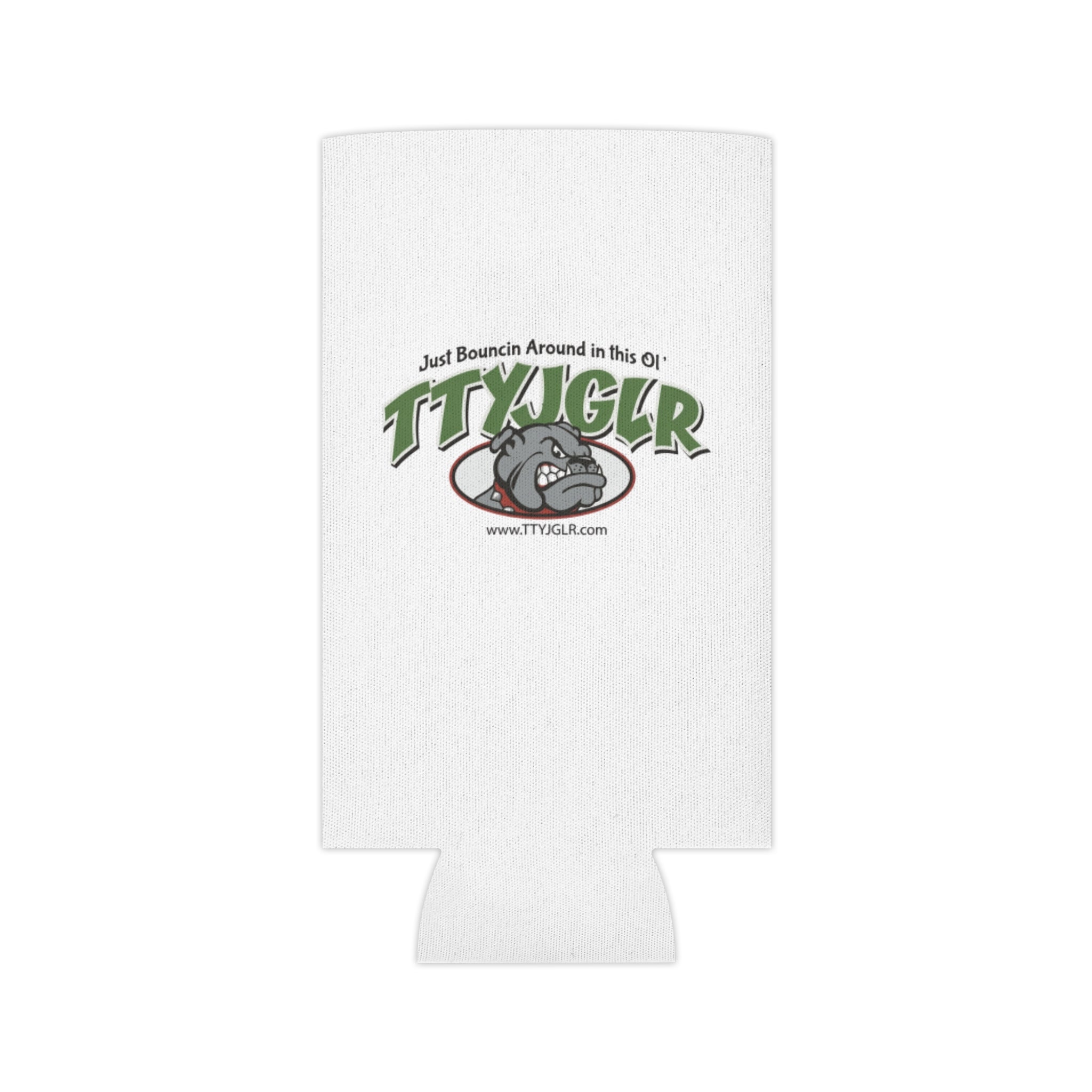 TTYJGLR Green Bulldog Can Cooler - "Just Bouncin Around in this Ol' TTYJGLR" Drink Koozie