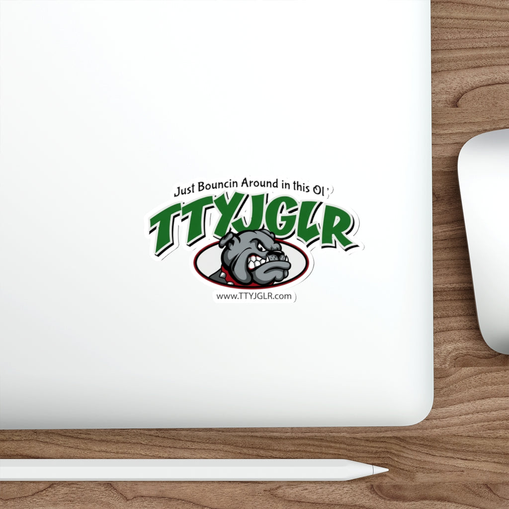 Die-Cut Stickers - TTYJGLR Bulldog Mean Green ("Just Bouncin Around in this Ol' TTYJGLR")