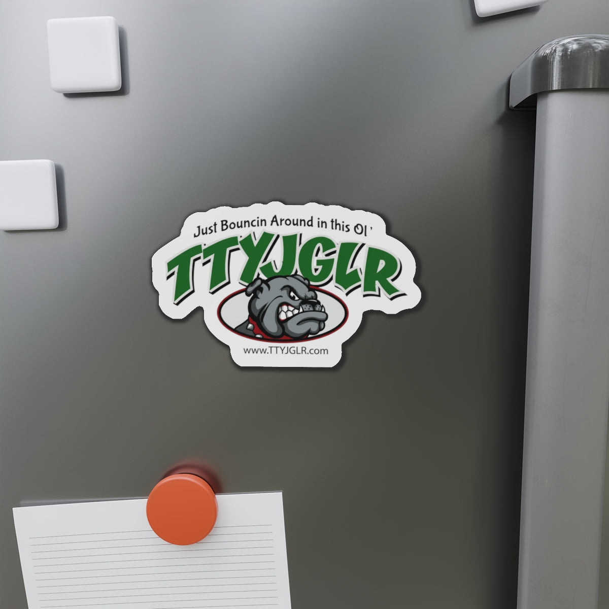 Mean Green TTYJGLR  Die-Cut Magnet — "Just Bouncin Around in this Ol'" Refrigerator Sticker
