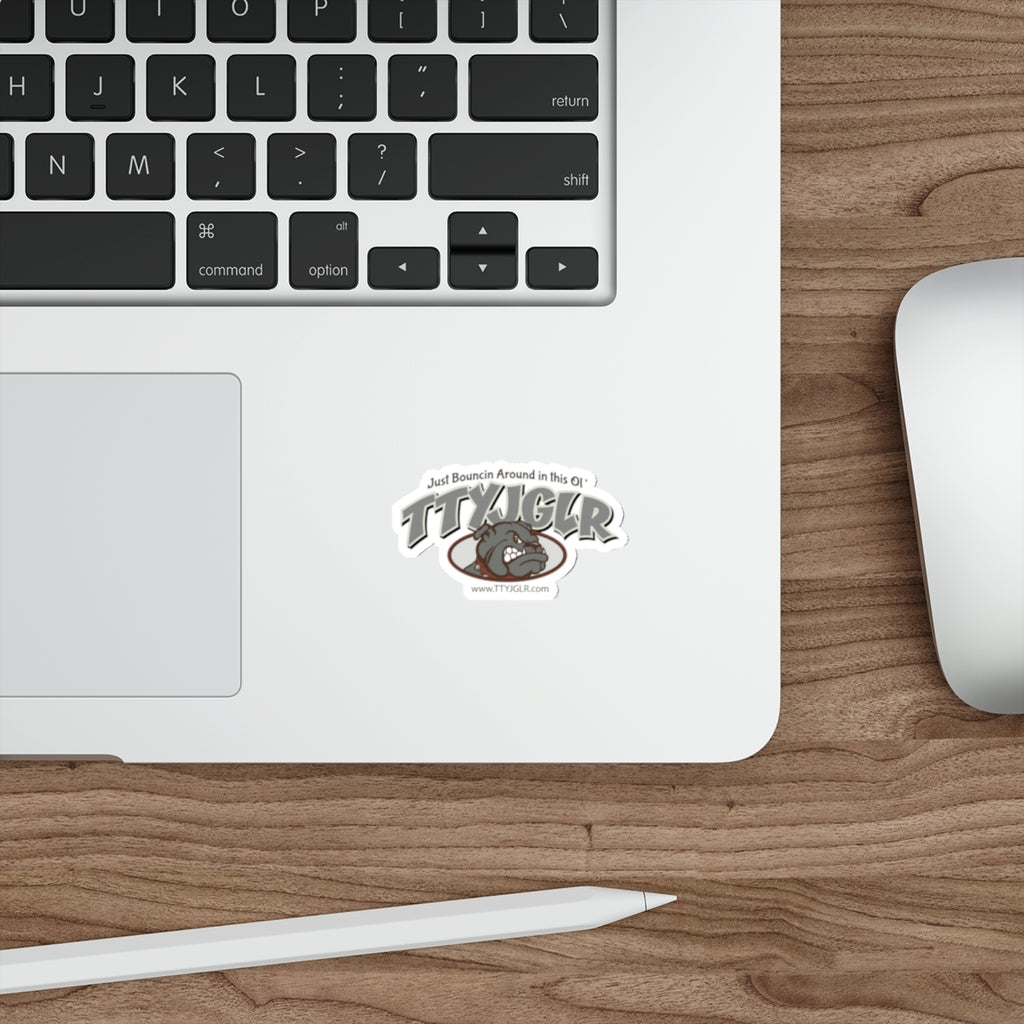 Die-Cut Sticker — TTYJGLR Bulldog Gritty Grey (“Just Bouncin Around in this Ol’ TTYJGLR”)