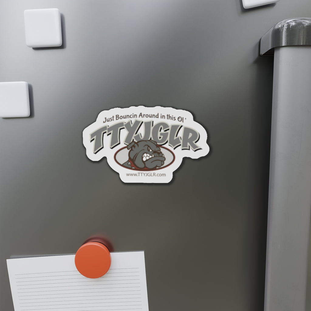 Gritty Gray TTYJGLR Die-Cut Magnet -  "Just Bouncin Around in this Ol' TTYJGLR"